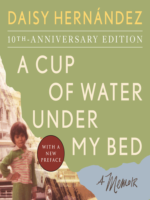 Title details for A Cup of Water Under My Bed by Daisy Hernández - Available